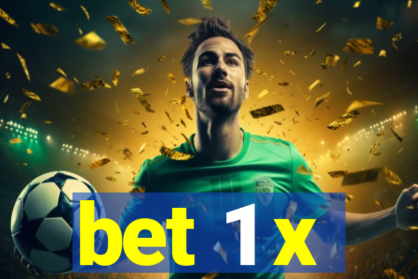 bet 1 x